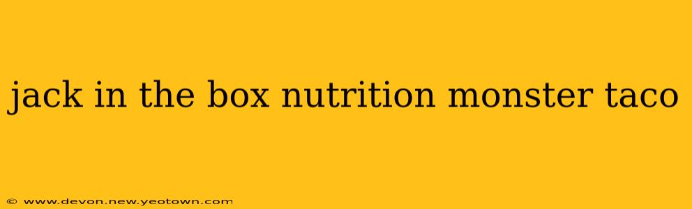 jack in the box nutrition monster taco