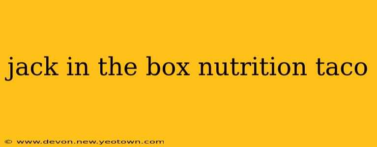 jack in the box nutrition taco