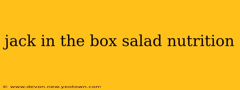 jack in the box salad nutrition