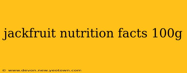 jackfruit nutrition facts 100g