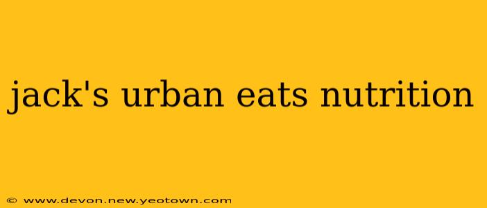jack's urban eats nutrition