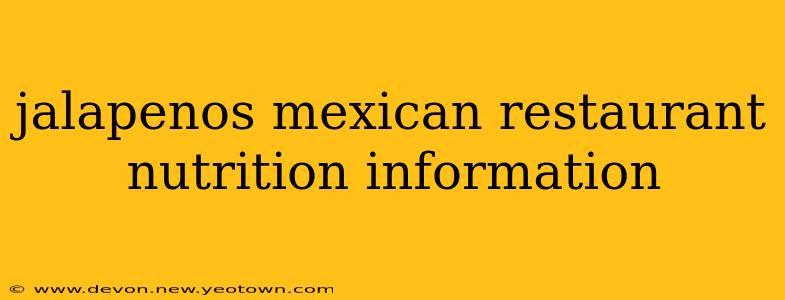 jalapenos mexican restaurant nutrition information