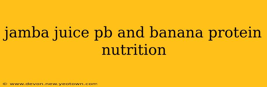 jamba juice pb and banana protein nutrition