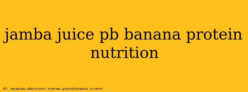jamba juice pb banana protein nutrition