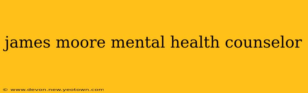 james moore mental health counselor