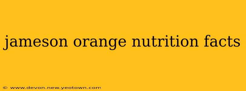 jameson orange nutrition facts