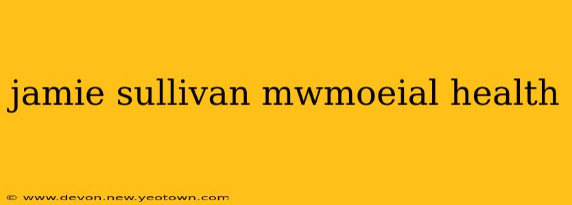 jamie sullivan mwmoeial health