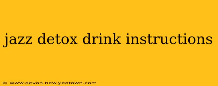 jazz detox drink instructions