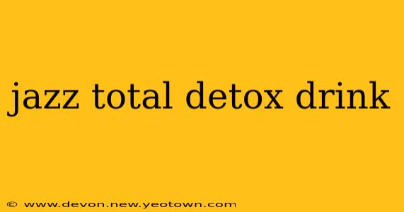 jazz total detox drink