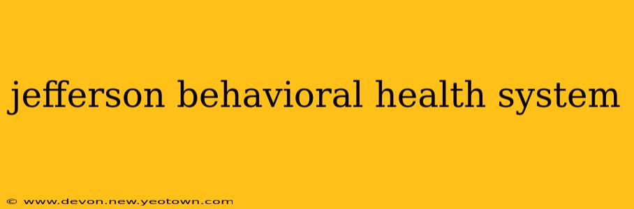 jefferson behavioral health system