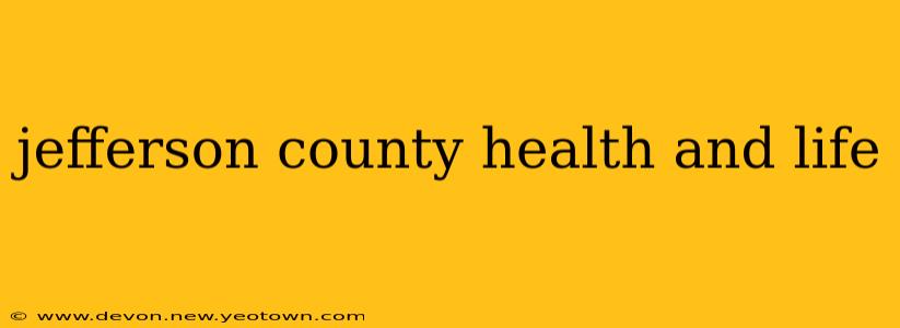 jefferson county health and life