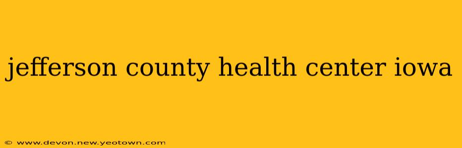jefferson county health center iowa