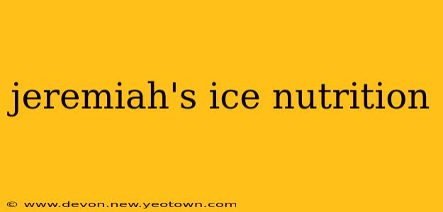 jeremiah's ice nutrition