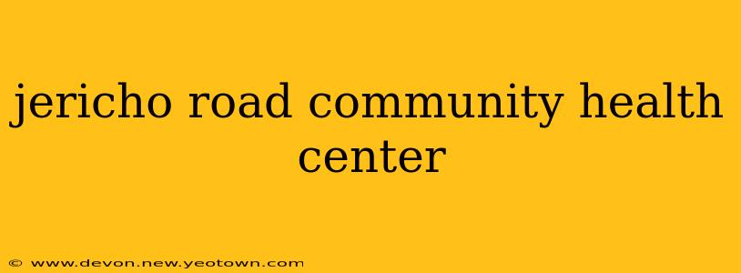jericho road community health center