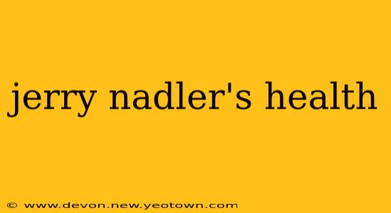 jerry nadler's health