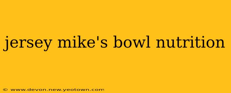 jersey mike's bowl nutrition