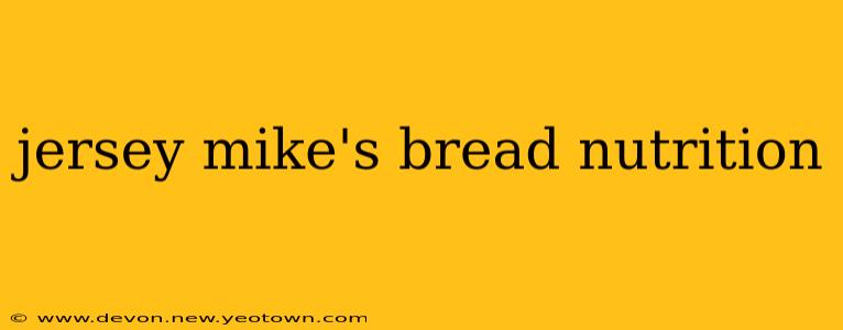 jersey mike's bread nutrition