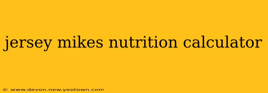 jersey mikes nutrition calculator