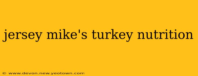 jersey mike's turkey nutrition