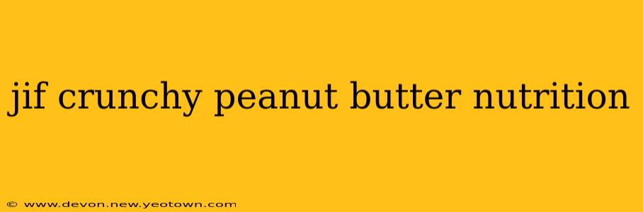 jif crunchy peanut butter nutrition