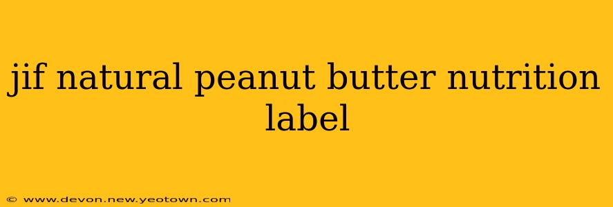 jif natural peanut butter nutrition label