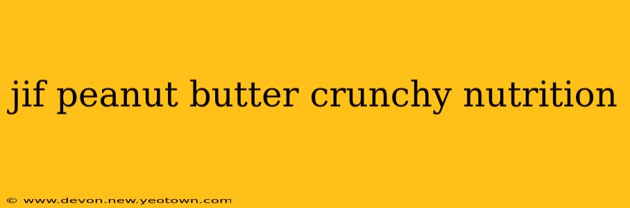 jif peanut butter crunchy nutrition