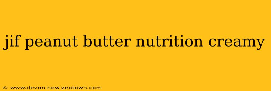 jif peanut butter nutrition creamy