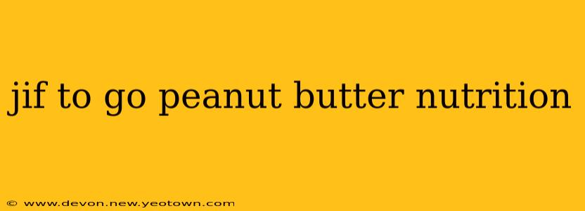 jif to go peanut butter nutrition