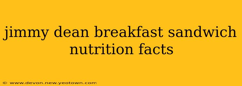jimmy dean breakfast sandwich nutrition facts