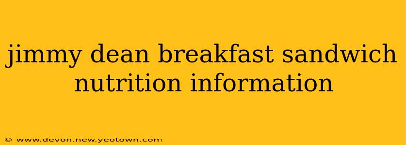 jimmy dean breakfast sandwich nutrition information