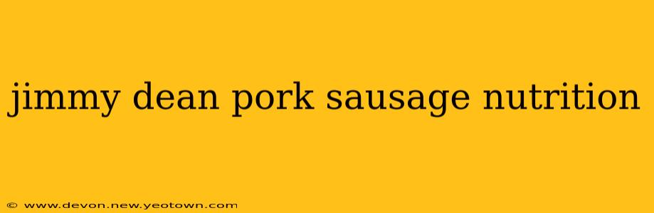 jimmy dean pork sausage nutrition