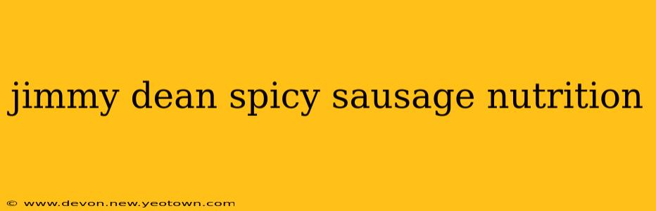 jimmy dean spicy sausage nutrition