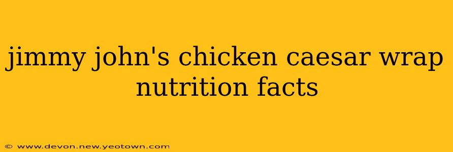 jimmy john's chicken caesar wrap nutrition facts