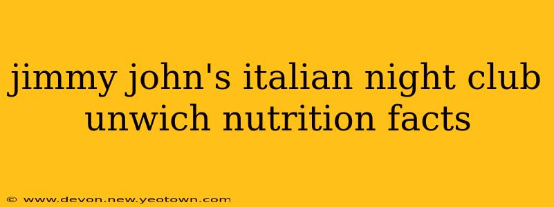 jimmy john's italian night club unwich nutrition facts
