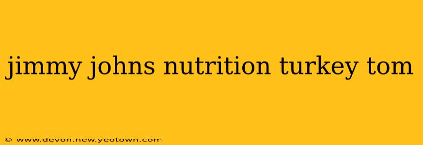 jimmy johns nutrition turkey tom