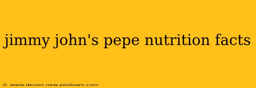 jimmy john's pepe nutrition facts