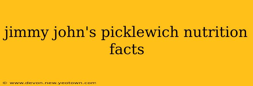 jimmy john's picklewich nutrition facts