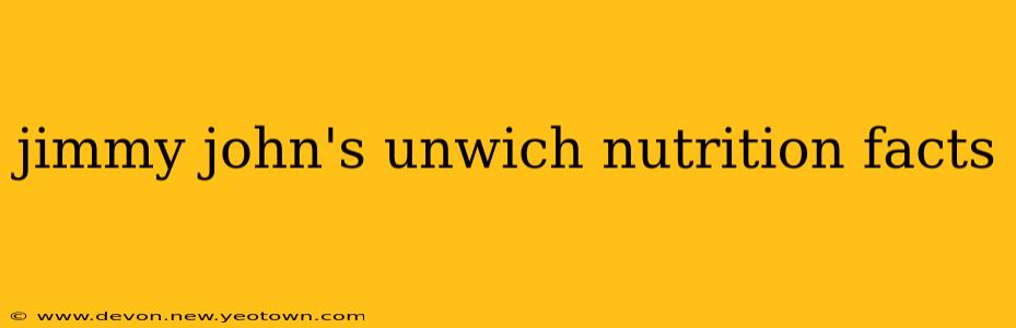 jimmy john's unwich nutrition facts