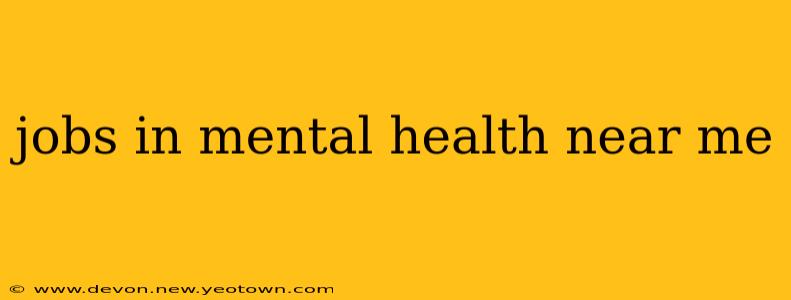 jobs in mental health near me