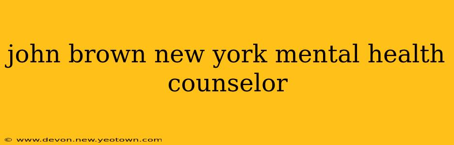 john brown new york mental health counselor