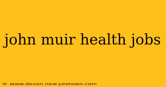 john muir health jobs