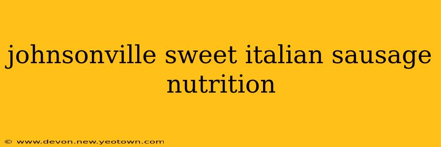 johnsonville sweet italian sausage nutrition