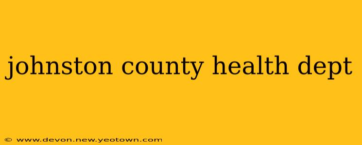 johnston county health dept