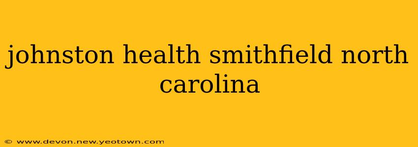 johnston health smithfield north carolina