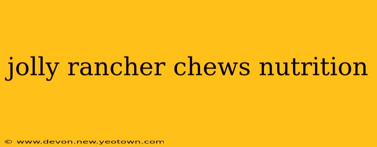 jolly rancher chews nutrition