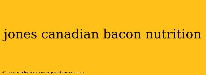 jones canadian bacon nutrition