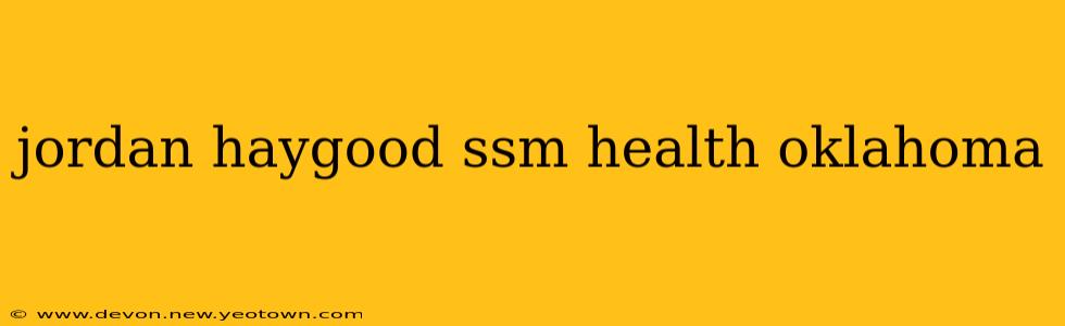 jordan haygood ssm health oklahoma