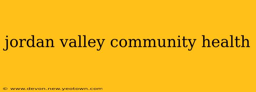 jordan valley community health
