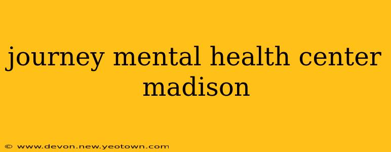 journey mental health center madison
