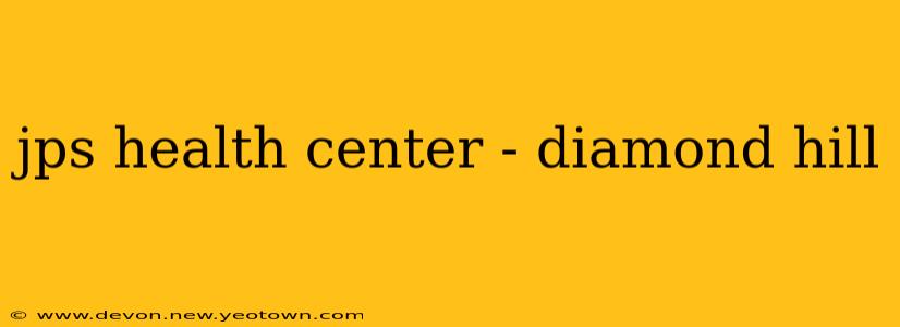 jps health center - diamond hill